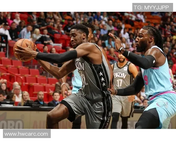 篮网与热火第一节精彩回放分析及赛场亮点总结